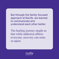 NuLife quote about family communication and recovery uniting loved ones