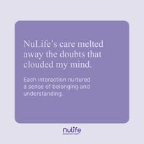 NuLife patient quote about care reducing doubt and building belonging